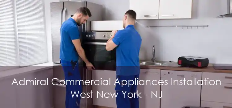 Admiral Commercial Appliances Installation West New York - NJ