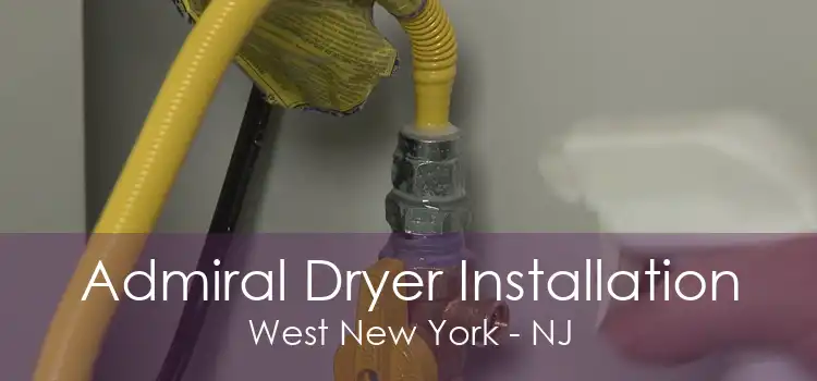 Admiral Dryer Installation West New York - NJ