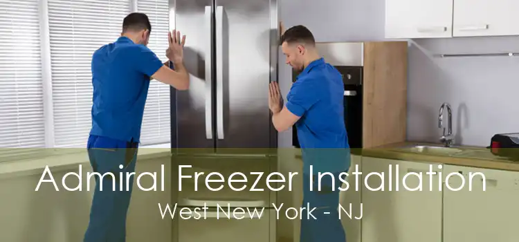 Admiral Freezer Installation West New York - NJ