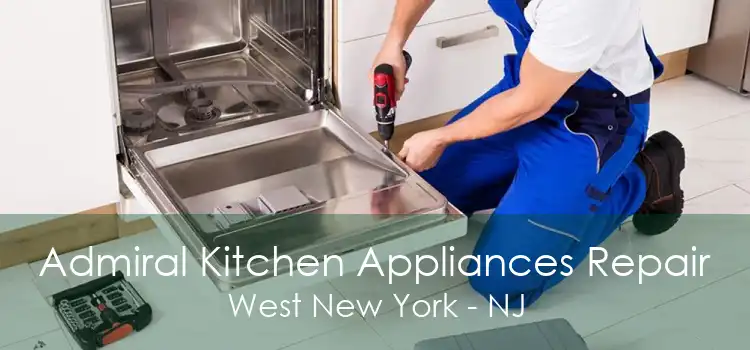 Admiral Kitchen Appliances Repair West New York - NJ