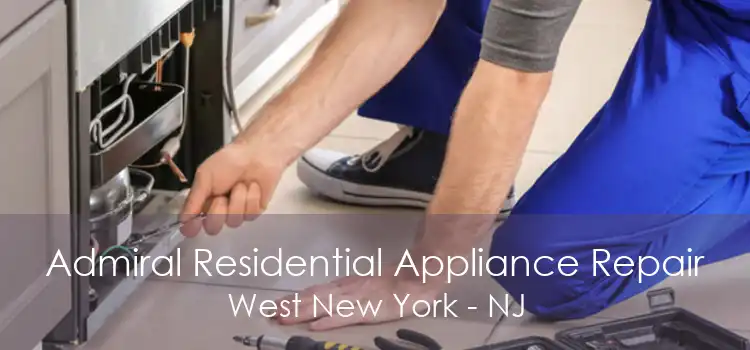 Admiral Residential Appliance Repair West New York - NJ