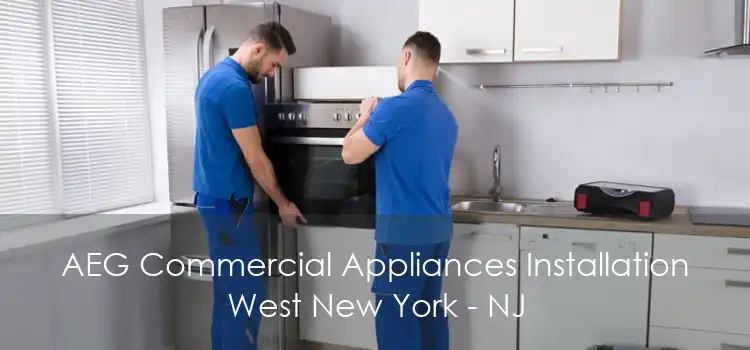 AEG Commercial Appliances Installation West New York - NJ