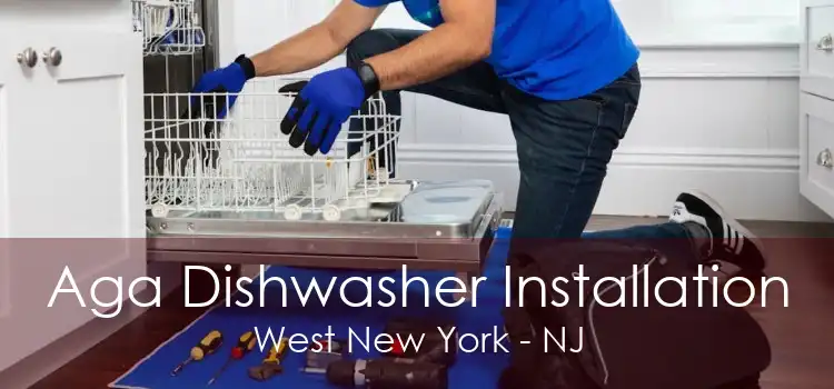 Aga Dishwasher Installation West New York - NJ