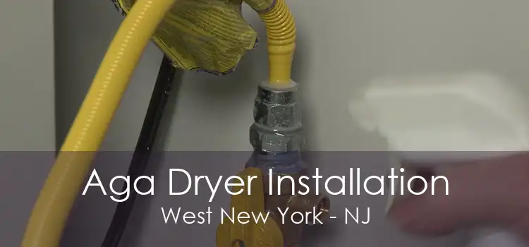 Aga Dryer Installation West New York - NJ