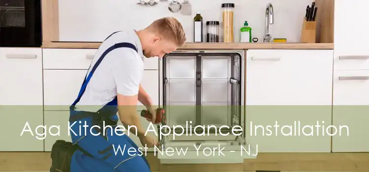 Aga Kitchen Appliance Installation West New York - NJ