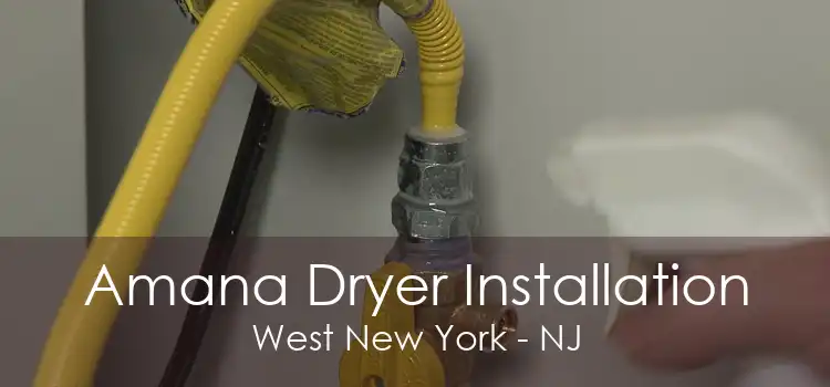 Amana Dryer Installation West New York - NJ