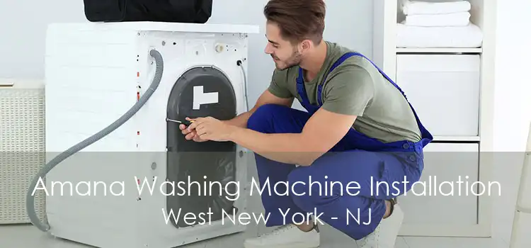 Amana Washing Machine Installation West New York - NJ