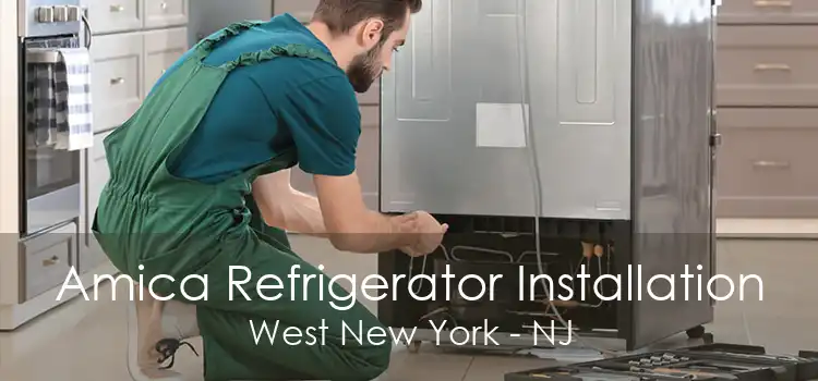 Amica Refrigerator Installation West New York - NJ