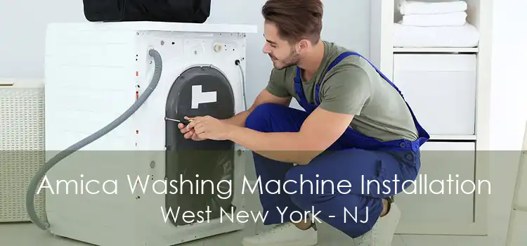 Amica Washing Machine Installation West New York - NJ