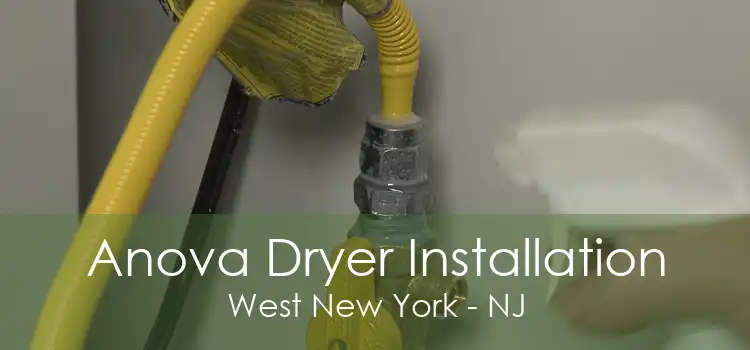 Anova Dryer Installation West New York - NJ