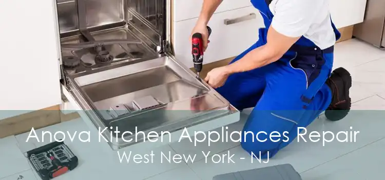 Anova Kitchen Appliances Repair West New York - NJ