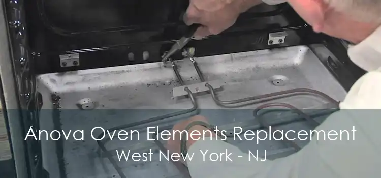 Anova Oven Elements Replacement West New York - NJ