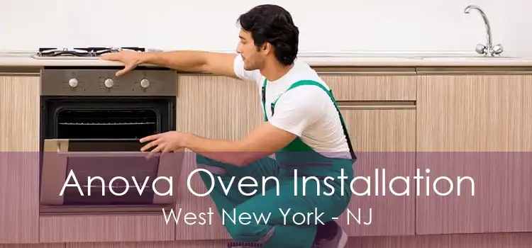 Anova Oven Installation West New York - NJ