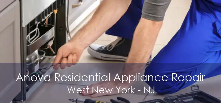 Anova Residential Appliance Repair West New York - NJ