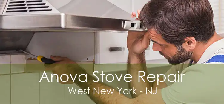 Anova Stove Repair West New York - NJ