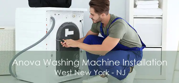Anova Washing Machine Installation West New York - NJ
