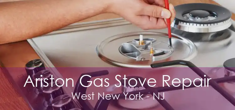 Ariston Gas Stove Repair West New York - NJ