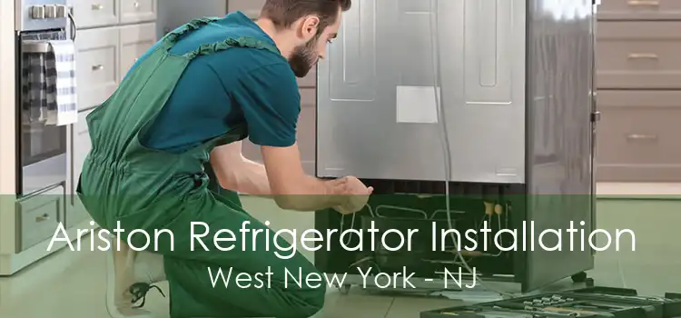 Ariston Refrigerator Installation West New York - NJ