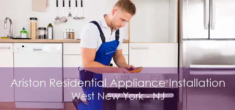 Ariston Residential Appliance Installation West New York - NJ
