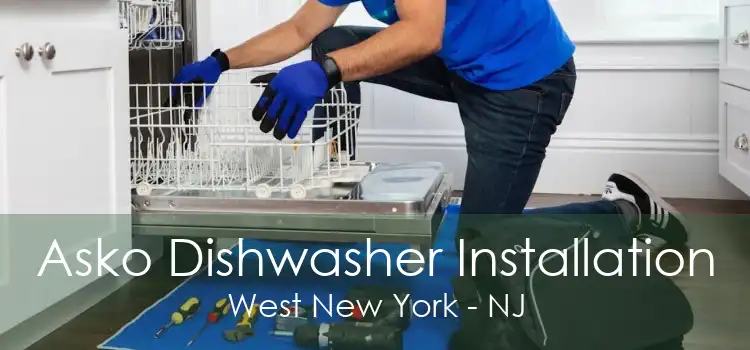 Asko Dishwasher Installation West New York - NJ