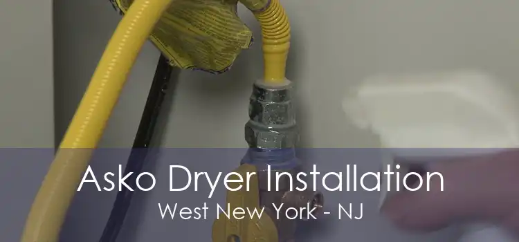 Asko Dryer Installation West New York - NJ