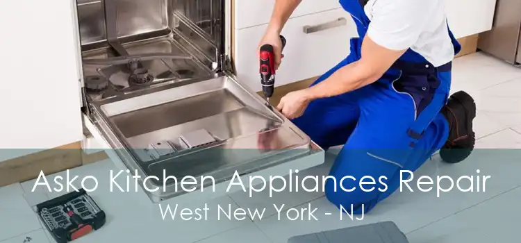Asko Kitchen Appliances Repair West New York - NJ