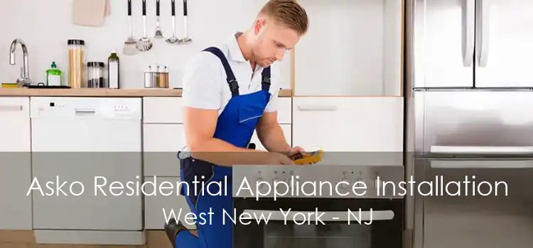 Asko Residential Appliance Installation West New York - NJ