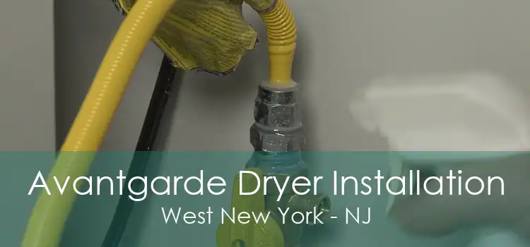 Avantgarde Dryer Installation West New York - NJ