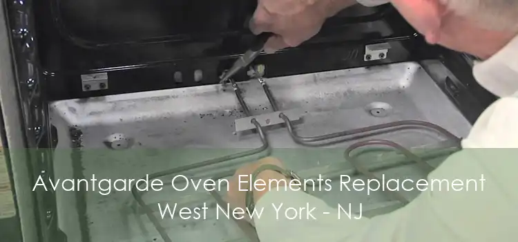 Avantgarde Oven Elements Replacement West New York - NJ