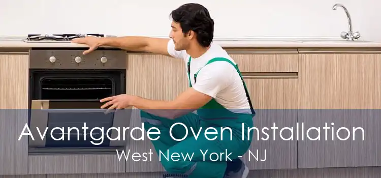 Avantgarde Oven Installation West New York - NJ