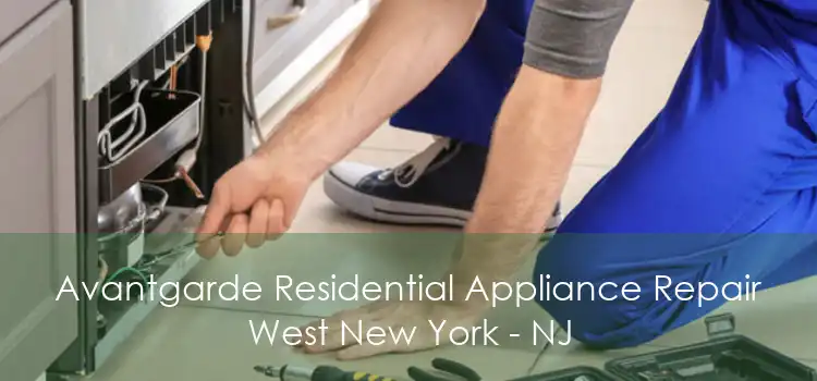 Avantgarde Residential Appliance Repair West New York - NJ