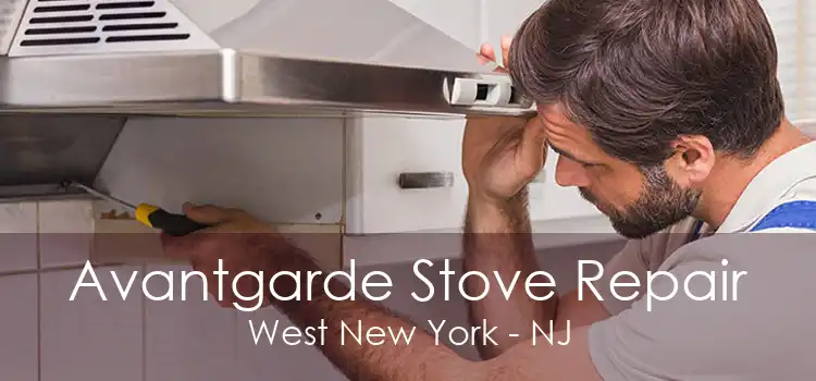 Avantgarde Stove Repair West New York - NJ