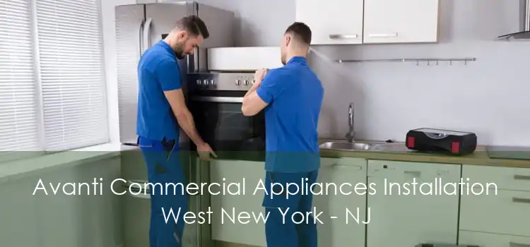 Avanti Commercial Appliances Installation West New York - NJ
