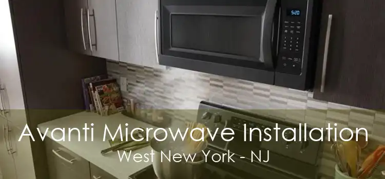 Avanti Microwave Installation West New York - NJ