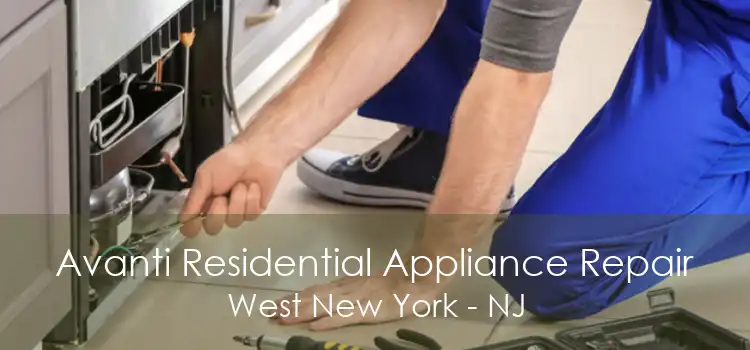 Avanti Residential Appliance Repair West New York - NJ