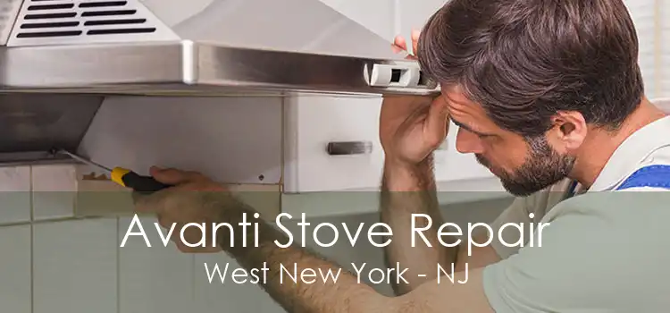Avanti Stove Repair West New York - NJ