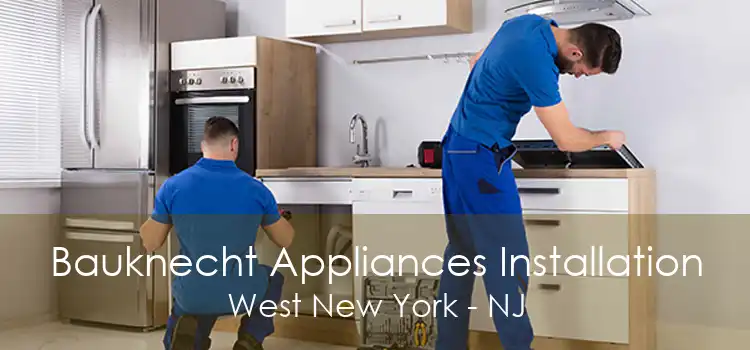 Bauknecht Appliances Installation West New York - NJ