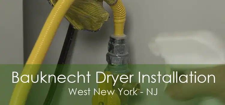 Bauknecht Dryer Installation West New York - NJ