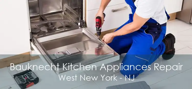 Bauknecht Kitchen Appliances Repair West New York - NJ