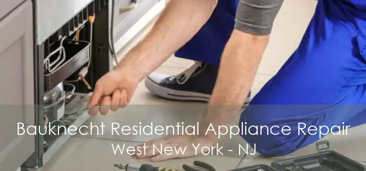 Bauknecht Residential Appliance Repair West New York - NJ