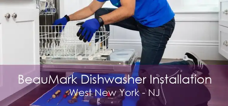 BeauMark Dishwasher Installation West New York - NJ