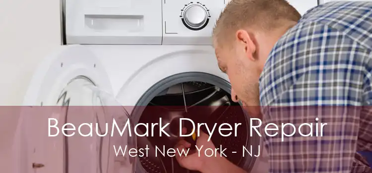 BeauMark Dryer Repair West New York - NJ
