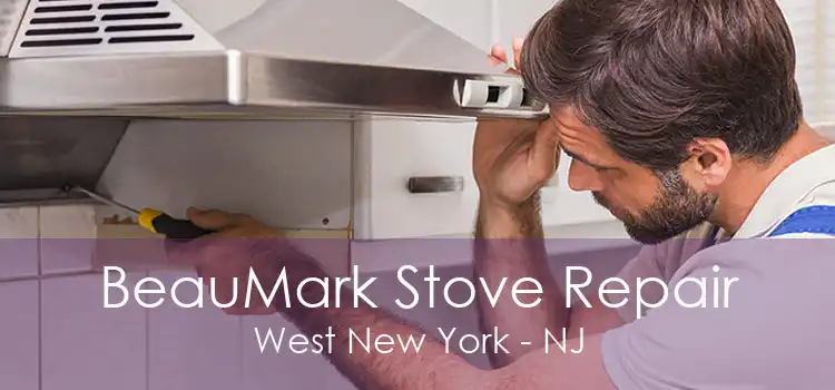BeauMark Stove Repair West New York - NJ