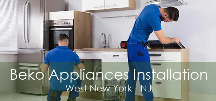 Beko Appliances Installation West New York - NJ