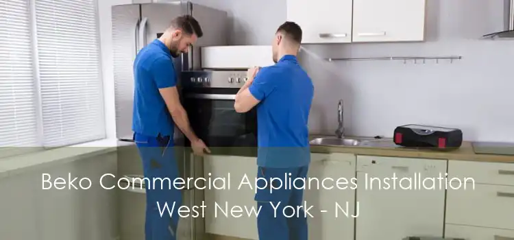 Beko Commercial Appliances Installation West New York - NJ