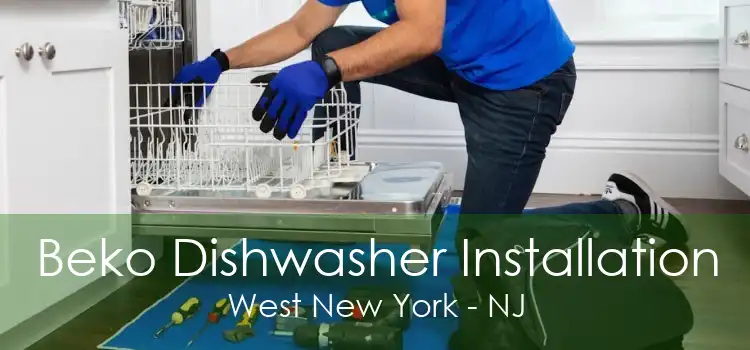 Beko Dishwasher Installation West New York - NJ