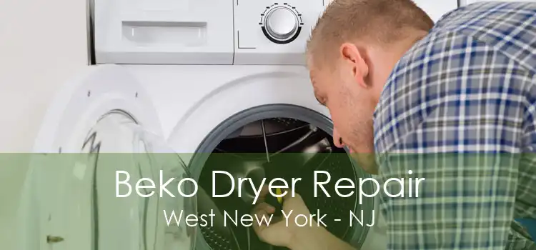 Beko Dryer Repair West New York - NJ
