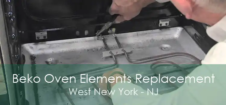 Beko Oven Elements Replacement West New York - NJ