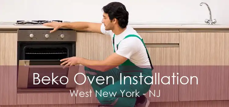 Beko Oven Installation West New York - NJ