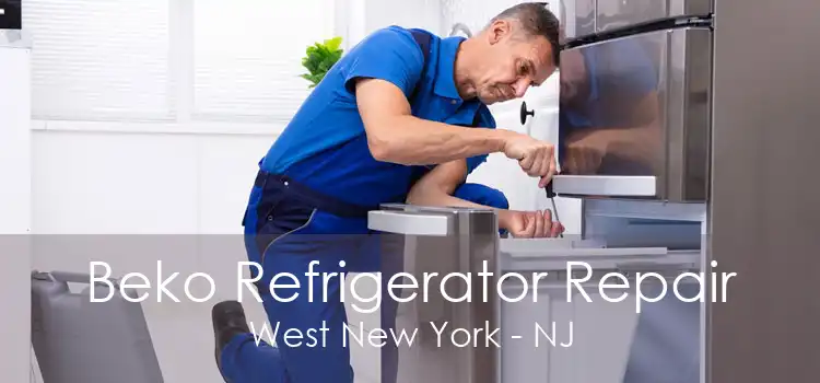 Beko Refrigerator Repair West New York - NJ